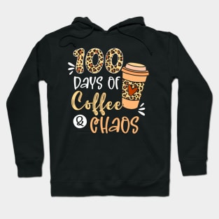 100 Days Of Coffee And Chaos 100Th Day Of School Teacher Hoodie